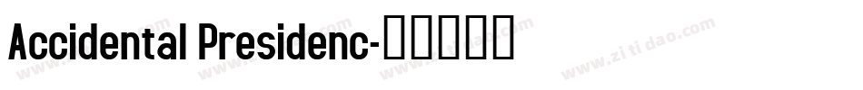 Accidental Presidenc字体转换